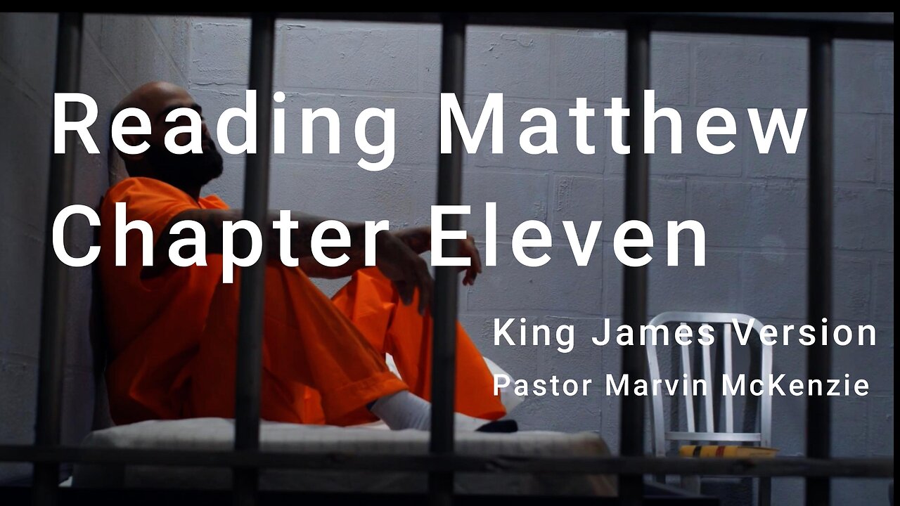 Reading Matthew Chapter Eleven