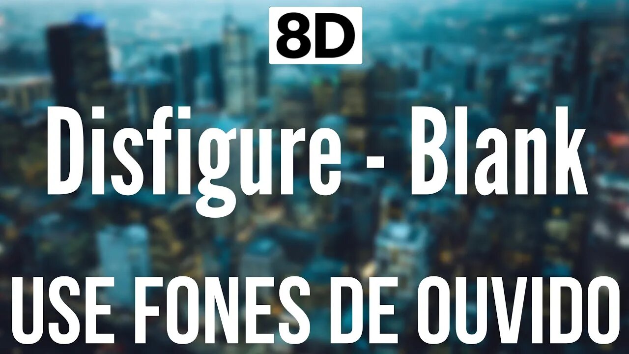 Disfigure - Blank | 8D AUDIO (USE FONES DE OUVIDO 🎧)