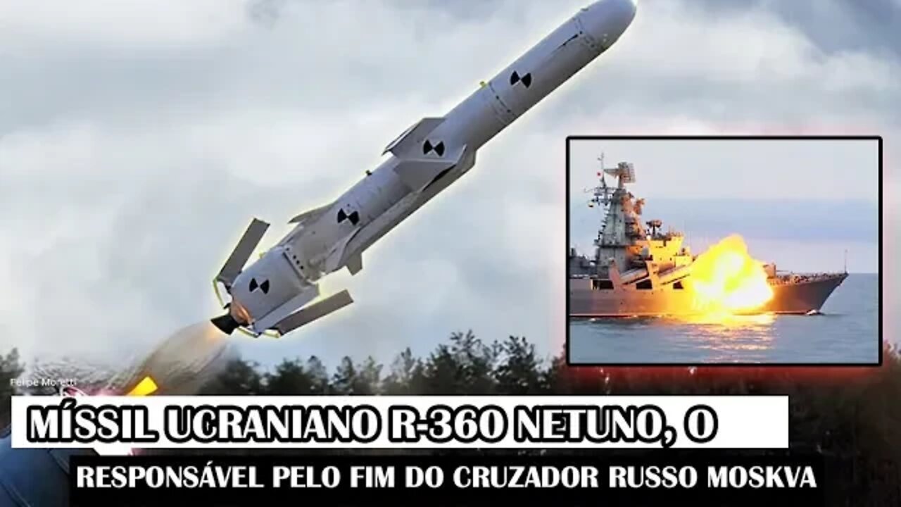 Míssil Ucraniano R-360 Netuno, O Responsável Pelo Fim Do Cruzador Russo Moskva