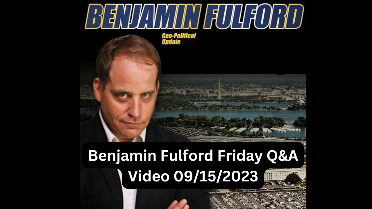 Benjamin Fulford Friday Q&A Video 09/15/2023