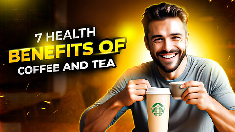 7 SURPRISING Health Benefits Of Coffee And Tea!