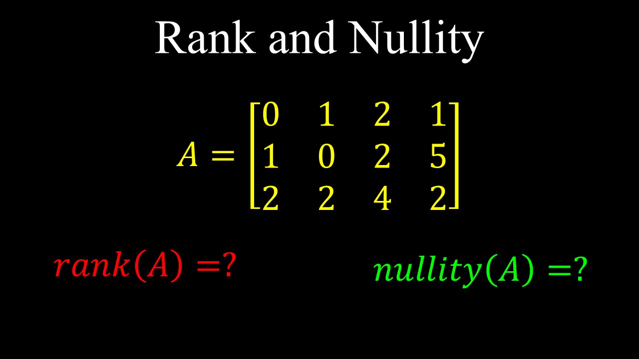 Rank and Nullity of a Matrix, Overdetermined Systems, Orthogonal Complements - Linear Algebra