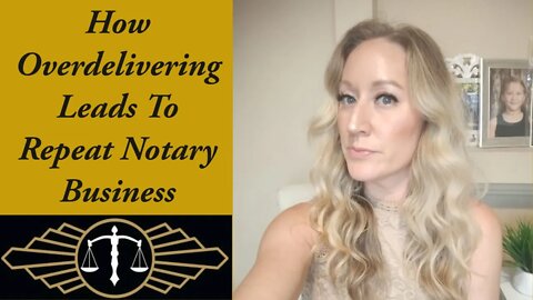 6-Figure Tip: How Overdelivering Leads To More Notary Business!