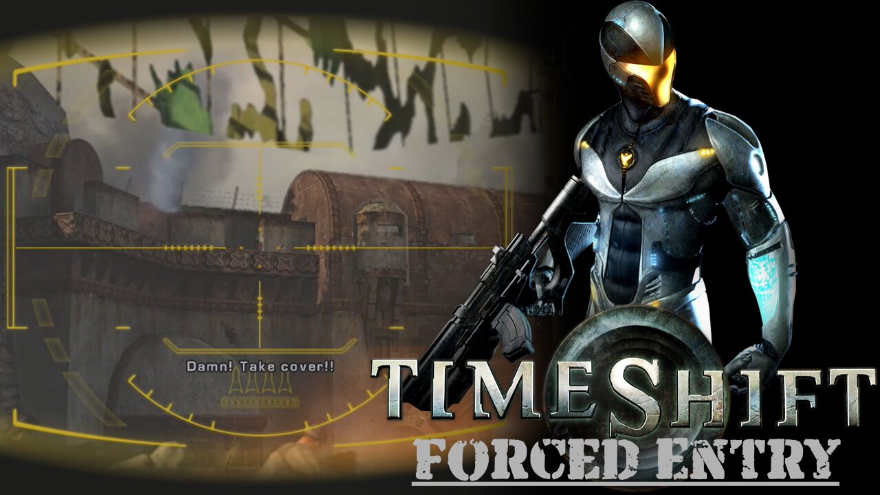 Timeshift (Part 13) - Forced Entry