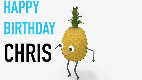 Happy Birthday CHRIS! - PINEAPPLE Birthday Song