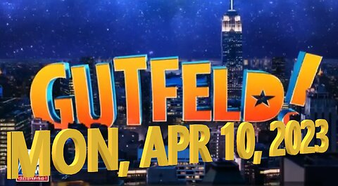 Gutfeld 04-10-2023