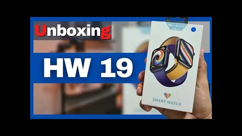 SMARTWATCH HW19 UNBOXING PRIMEIRAS IMPRESSÕES TELA AINDA MAIOR