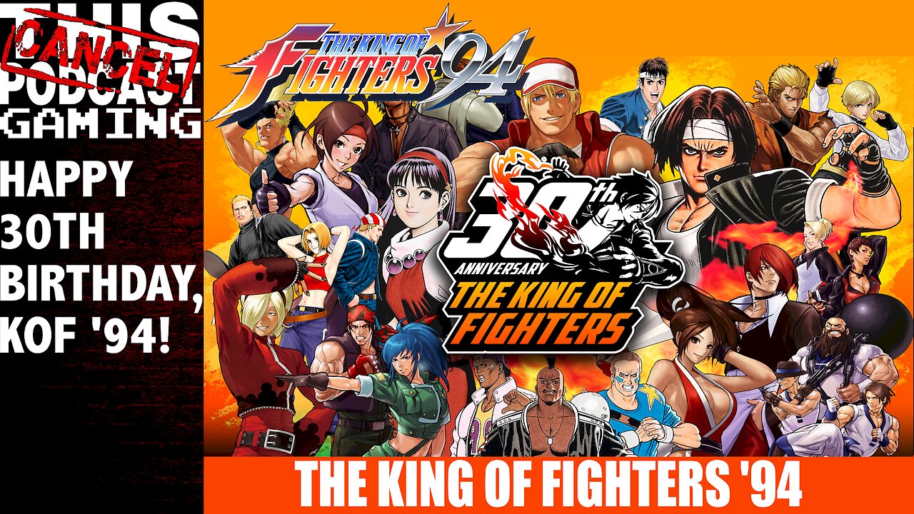 Happy 30th Birthday SNK's King of Fighters '94! Let's Revisit a Neo Geo Classic!