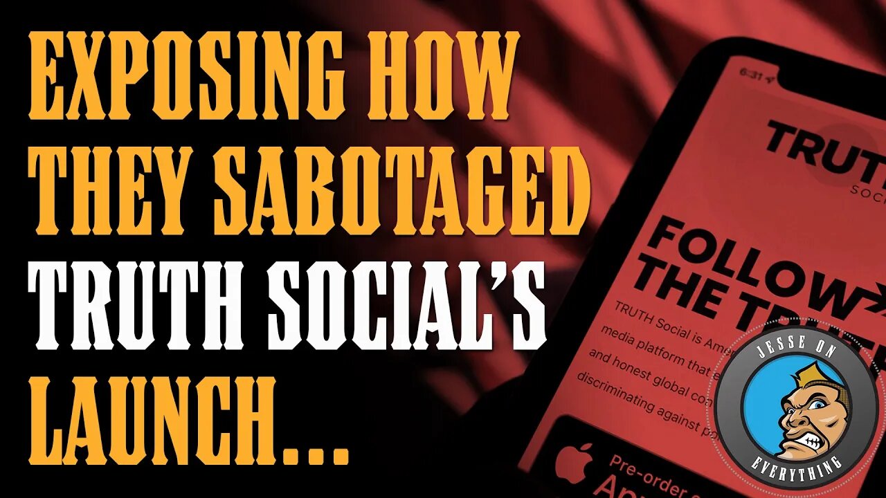 EXPOSED!!! How They SABOTAGED Truth Social's Launch (...and they did)