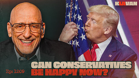 Can Conservatives Be Happy Now? | Ep. 1209