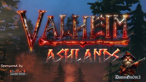 DoomGnome & KulGnome Explore: Valheim -Ashlands-