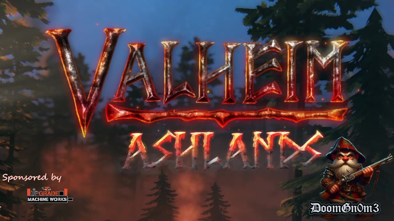 DoomGnome & KulGnome Explore: Valheim -Ashlands-