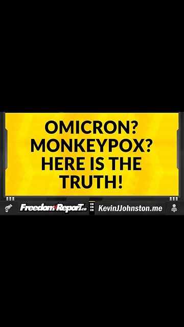 COVID OMICRON AND COVID MONKEYPOX ARE A LIE - WANNA KNOW WHY DOCTORS ARE REALLY CONCERNED?
