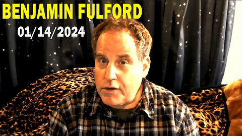 Benjamin Fulford Update Today Jan 14, 2024 - Benjamin Fulford Q&A Video