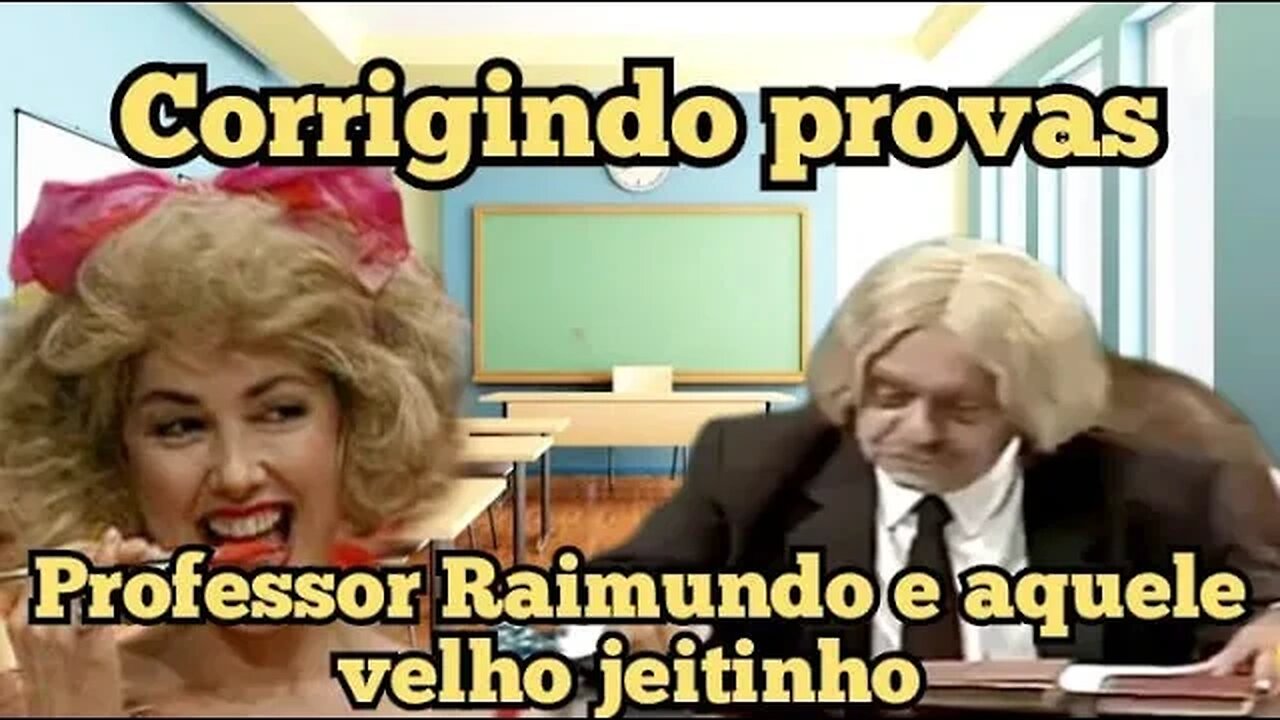 Escolinha do Professor Raimundo; corrigindo provas e o velho jeitinho do Professor 😍🥰