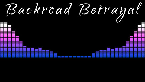 Backroad Betrayal -LYRIC SERIES HD