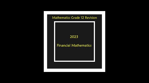 Financial Mathematics November 2020 Grade 12 Mathematics Revision