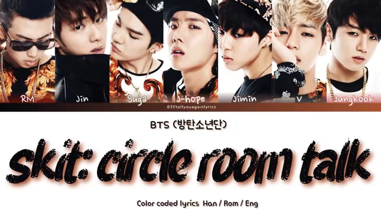 BTS [방탄소년단] “Skit: Circle Room Talk” Lyrics [Color Coded Han_Rom_Eng]