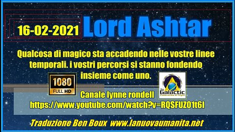 Lord Ashtar. Qualcosa di magico sta accadendo nelle vostre linee temporali