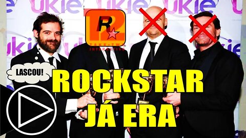 O Porquê da Rockstar Estar Morta (Ou Prestes a Morrer)! - HORAPLAY