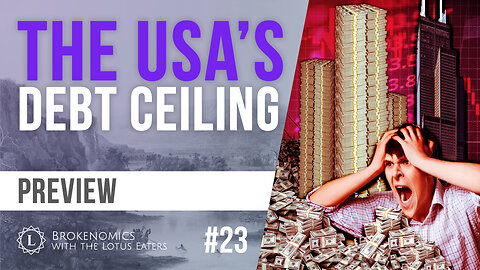 PREVIEW: Brokenomics #23 | Debt Ceiling