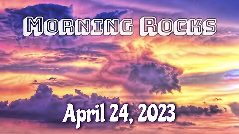 🌄 Morning Rocks - 4.24.23 🐟