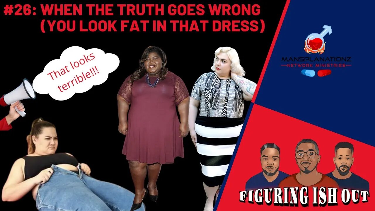 YES! That dress makes you look FAT