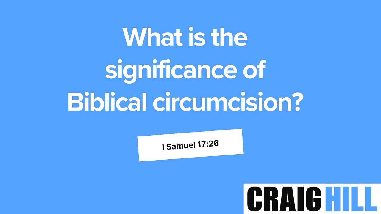 What is the significance of Biblical circumcision?