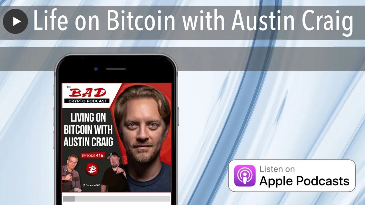 Life on Bitcoin with Austin Craig