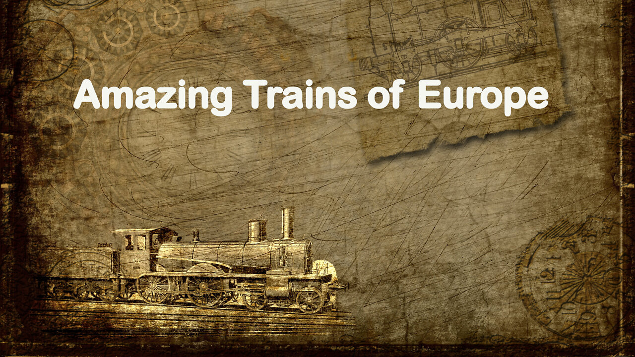 Amazing Trains of Europe