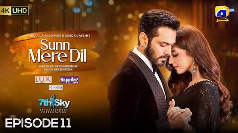 Sunn Mere Dil Episode 11 [Eng Sub] Digitally Presented by LUX - Happilac Paints and Blesso Cosmetics