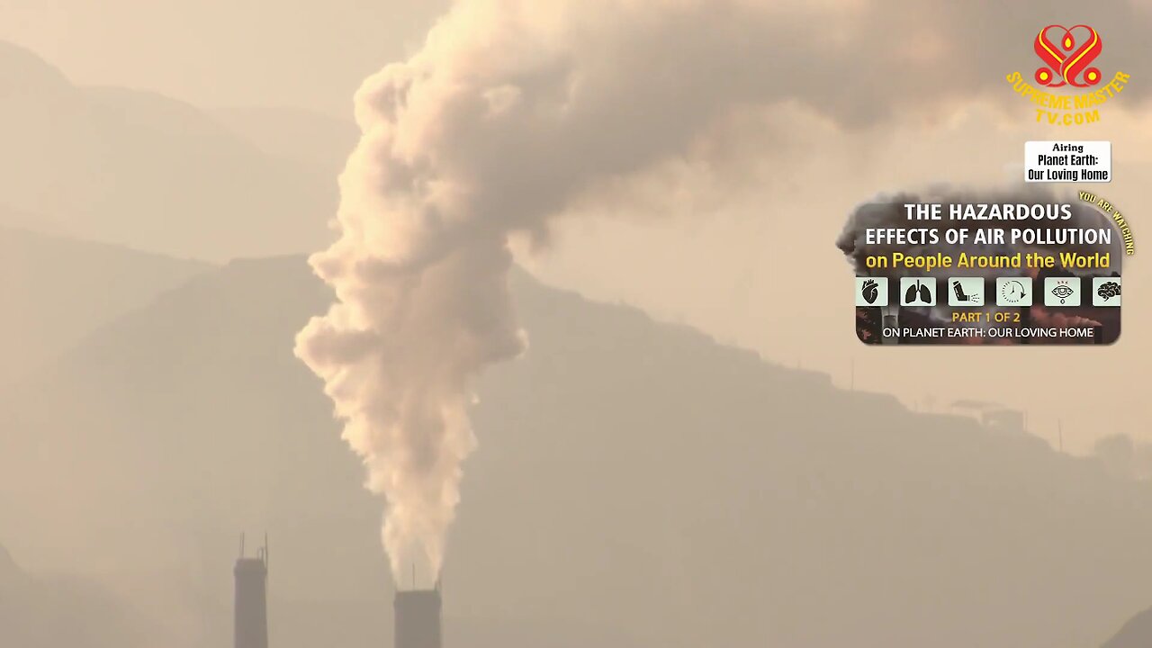 The Hazardous Effects of Air Pollution on People Around the World, Part 1 of 2