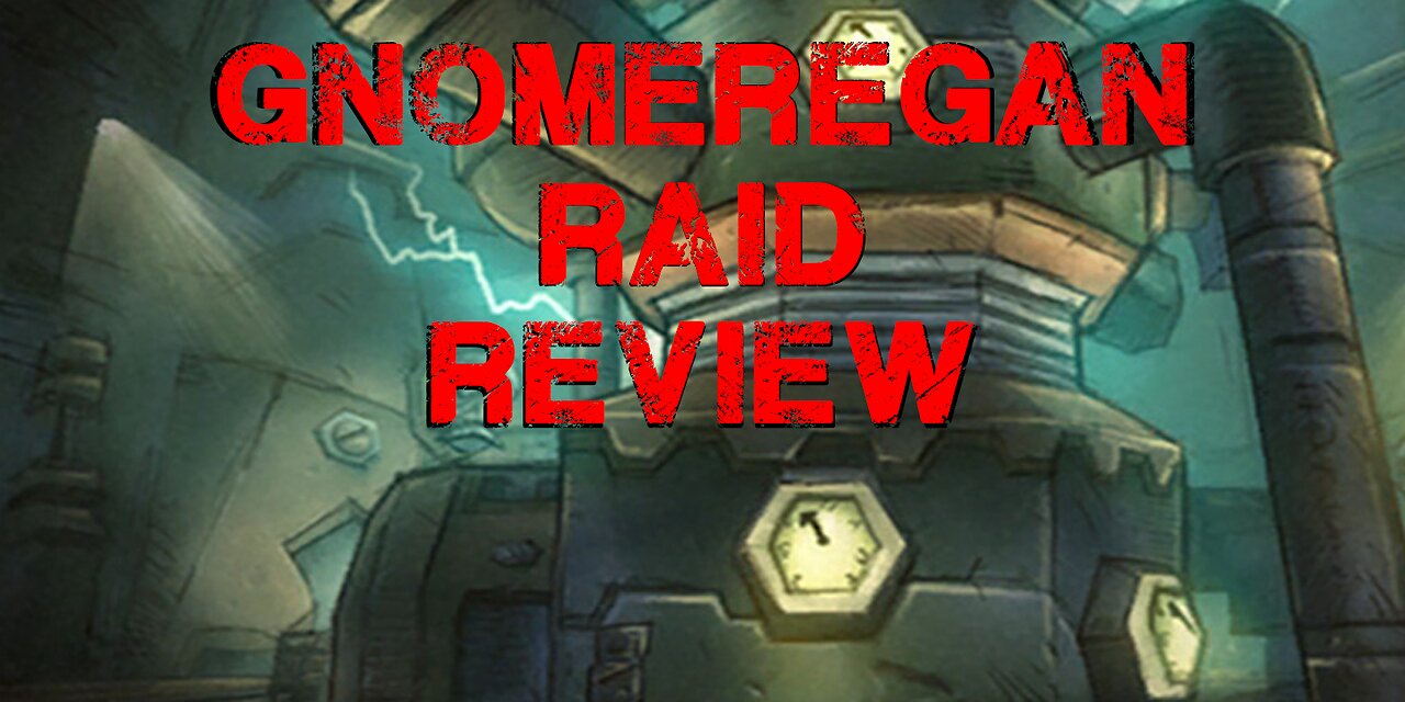 Gnomeregan Raid Review