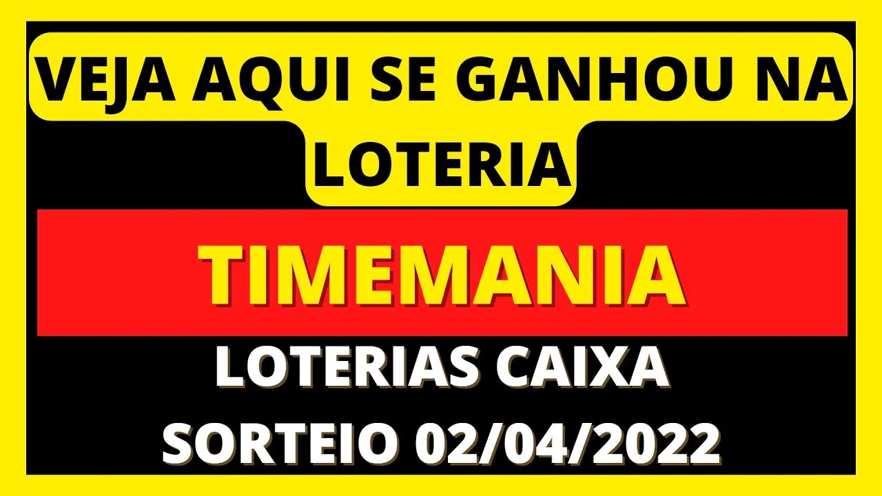 [RESULTADO] TIMEMANIA 02/04/2022 - CONCURSO 1768 - LOTERIAS CAIXA #LOTERIA