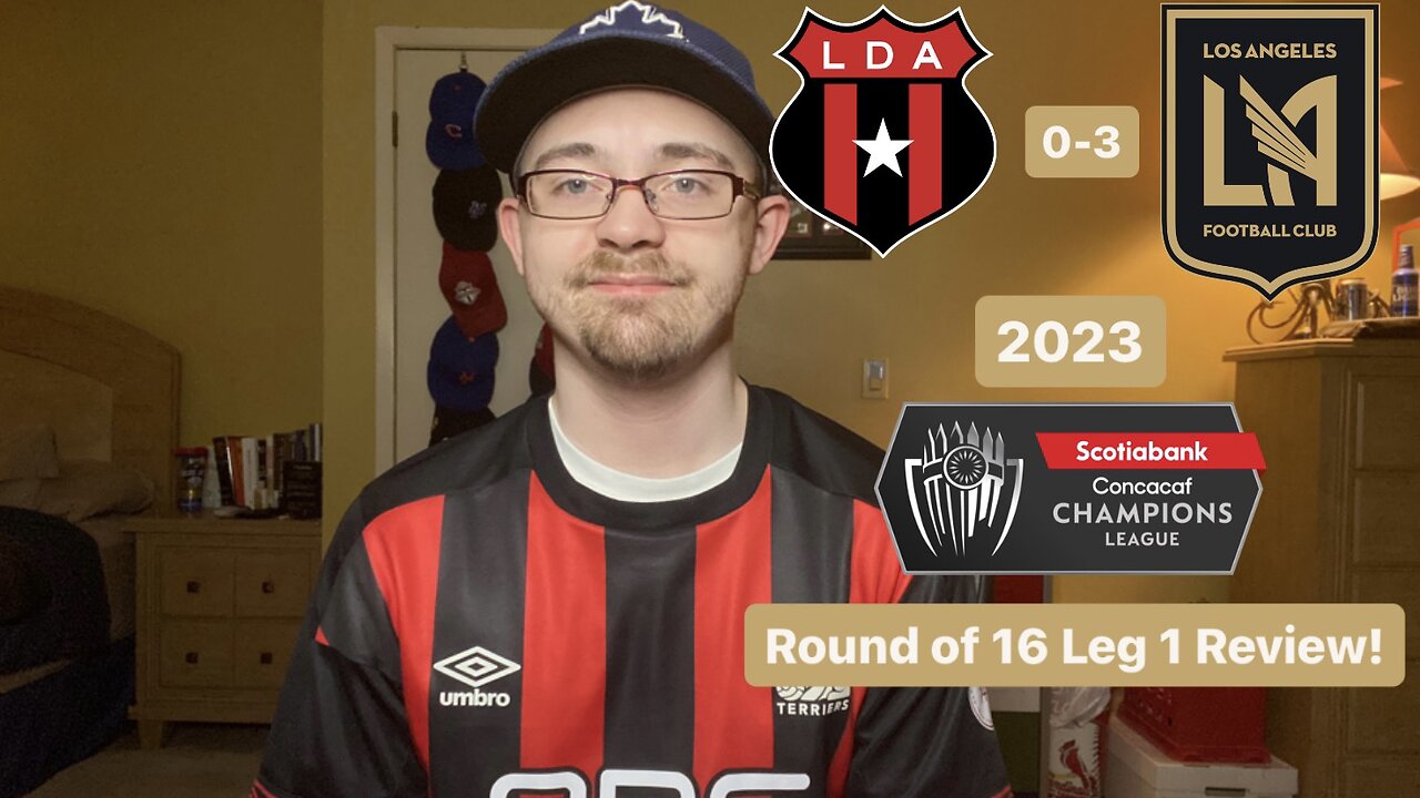 RSR5: LD Alajuelense 0-3 LAFC 2023 CONCACAF Champions League Round of 16 Review!