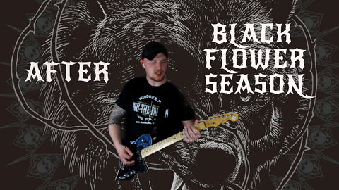 Black Flower Season - After - Andrew Ferko (Guitar Playthrough)