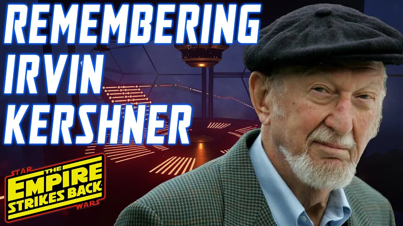 REMEMBERING IRVIN KERSHNER - THE STAR WARS LEGEND