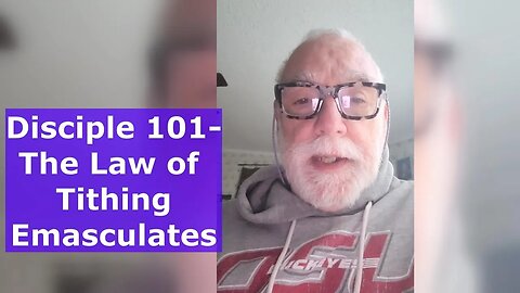 Disciple 101- The Law of Tithing Emasculates