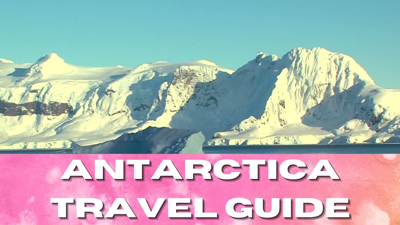 Ultimate Antarctica Travel Guide: Everything You Need to Know!