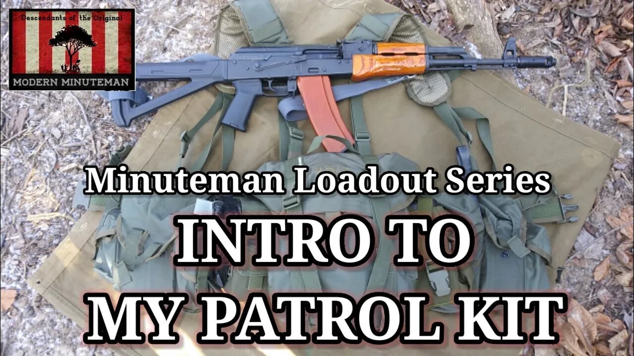 INTRO TO MY PATROL KIT! Part of the Minuteman Loadout Series.
