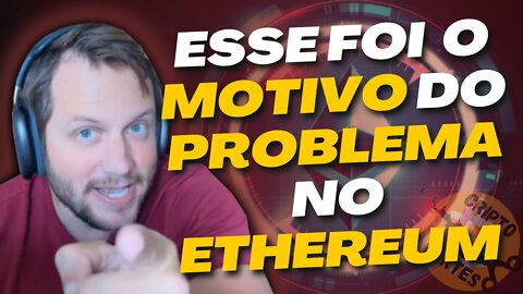 ESSE FOI O MOTIVO DA CAUSA DO PROBLEMA NA REDE DO ETHEREUM 2.0