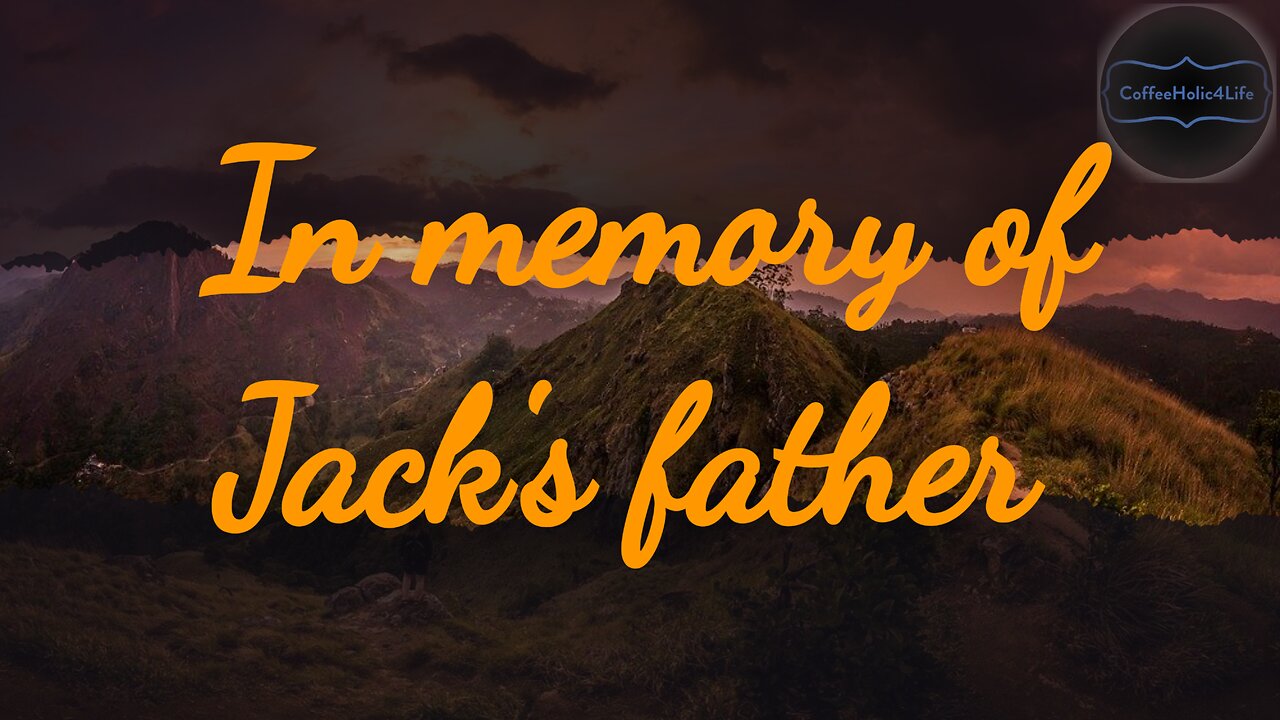 In memory of Jack's father