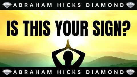 IS THIS YOUR SIGN? | 💎Abraham Hicks DIAMOND💎 | Law Of Attraction (LOA)