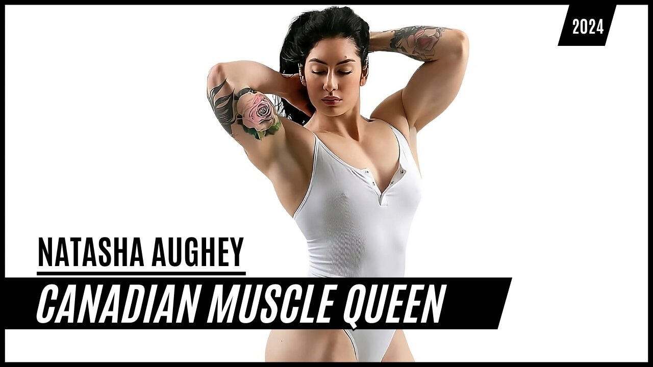 Canadian Muscle Queen: Natasha Aughey's Impact as an FBB 2024 and Fitness Influencer