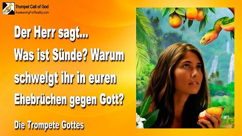 16.12.2005 🎺 Was ist Sünde ?... Der Herr sagt... Warum schwelgt ihr in euren Ehebrüchen gegen Gott ?...