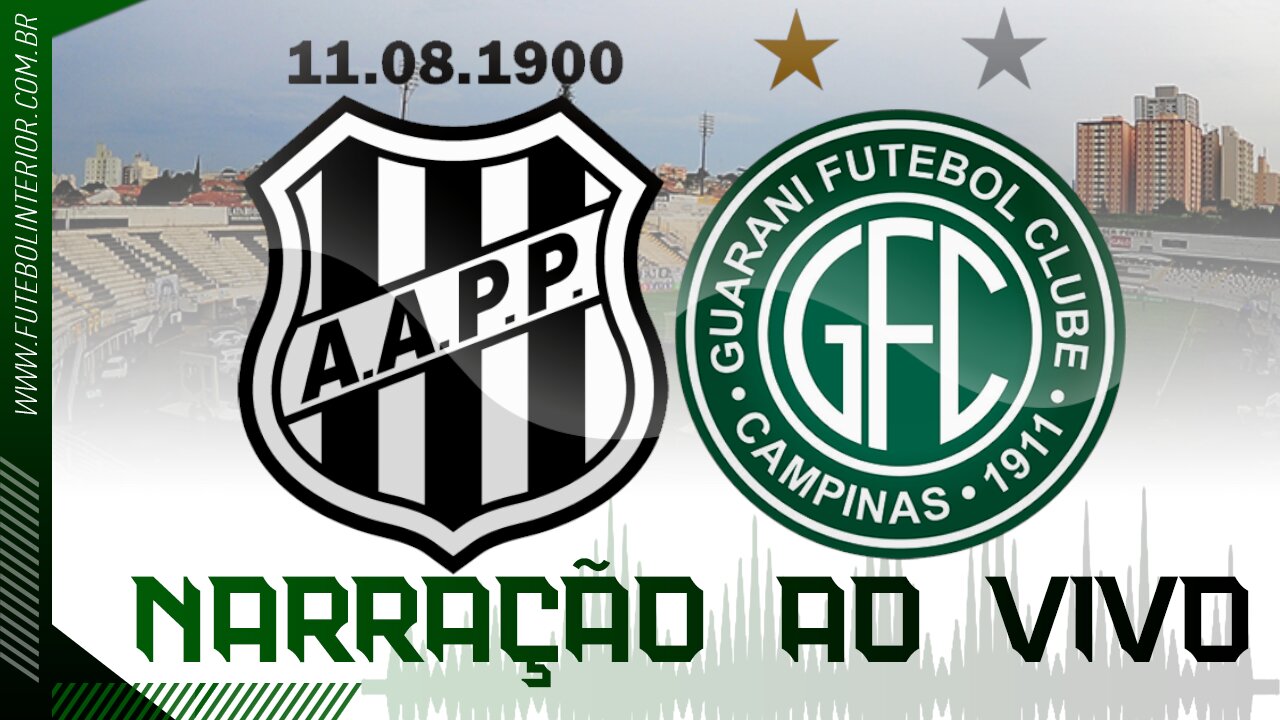 PONTE PRETA X GUARANI - DÉRBI 205 | NARRAÇÃO AO VIVO | CAMPEONATO BRASILEIRO SÉRIE B - 7ª RODADA