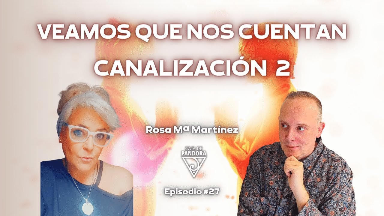 Veamos que nos Cuentan. Canalización 2 con Rous - Rosa Mª Martínez