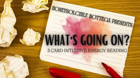 HONEYSOLCHILE BOTTEGA 🧘🏾‍♀️| WHAT IS GOING ON? 🤔| HMMM🧐| INTUITIVE ENERGY READING 🔮|