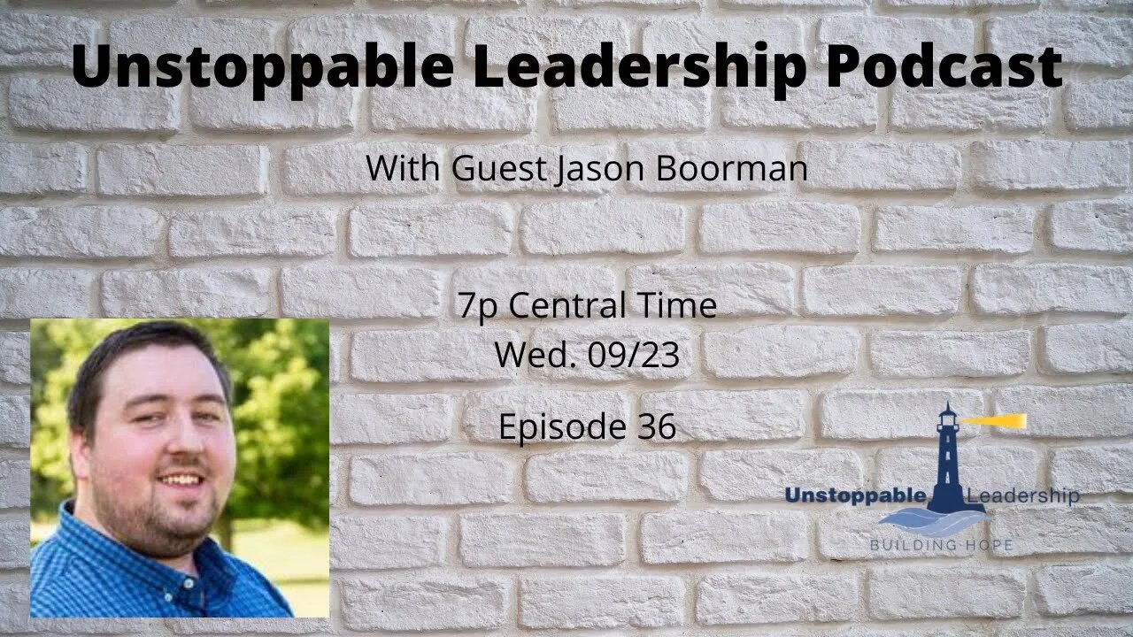 Unstoppable Leadership Podcast with Guest Jason Boorman