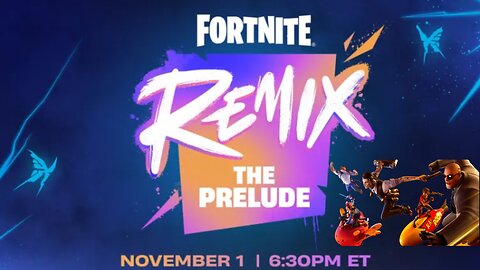 Fortnite Remix: The Prelude